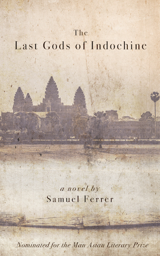 The Last Gods of Indochine by Samuel Ferrer