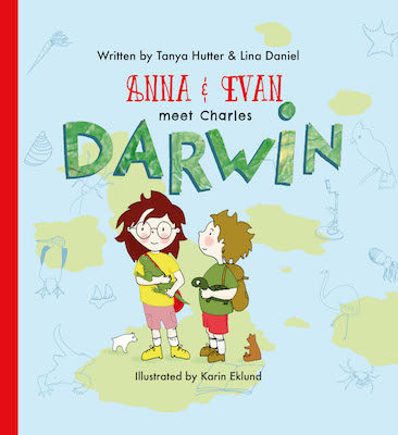 Anna and Evan meet Charles Darwin by Tanya Hutter and Lina Daniel